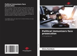 Political immunizers face prosecution