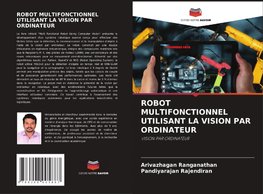 ROBOT MULTIFONCTIONNEL UTILISANT LA VISION PAR ORDINATEUR