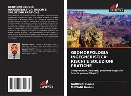 GEOMORFOLOGIA INGEGNERISTICA: RISCHI E SOLUZIONI PRATICHE
