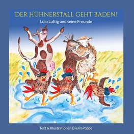Der Hühnerstall geht baden!