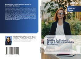 Breaking the Chains of Stress: A Path to Unshakable Confidence