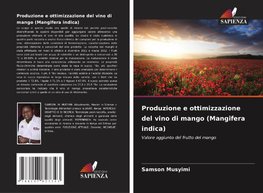 Produzione e ottimizzazione del vino di mango (Mangifera indica)