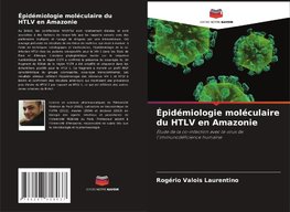 Épidémiologie moléculaire du HTLV en Amazonie