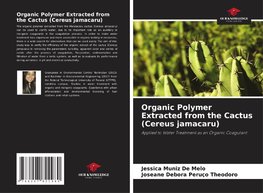Organic Polymer Extracted from the Cactus (Cereus jamacaru)