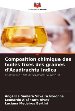 Composition chimique des huiles fixes des graines d'Azadirachta indica