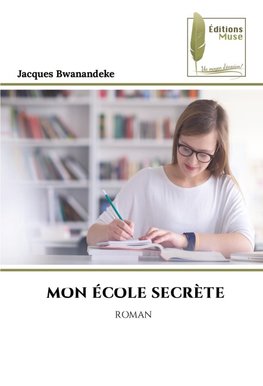 MON ÉCOLE SECRÈTE