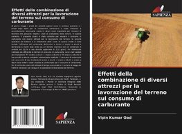 Effetti della combinazione di diversi attrezzi per la lavorazione del terreno sul consumo di carburante