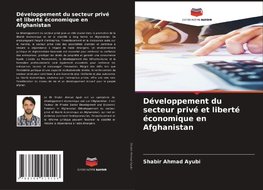 Développement du secteur privé et liberté économique en Afghanistan