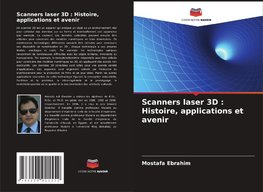 Scanners laser 3D : Histoire, applications et avenir