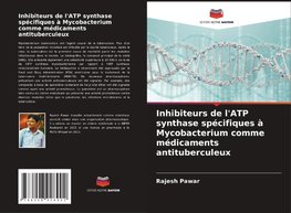Inhibiteurs de l'ATP synthase spécifiques à Mycobacterium comme médicaments antituberculeux
