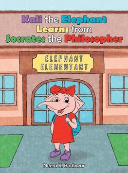 Kali the Elephant Learns from Socrates the Philosopher