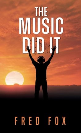 The Music Did It