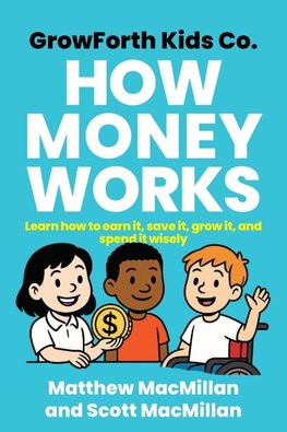 GrowForth Kids Co. How Money Works