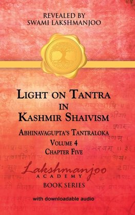 Light on Tantra in Kashmir Shaivism - Volume 4 - Chapter Five