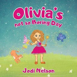 Olivia's not so Boring Day