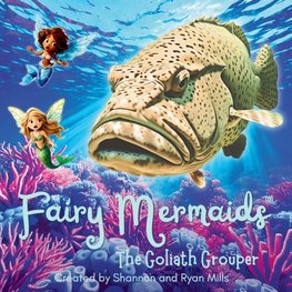 Fairy Mermaids, The Goliath Grouper