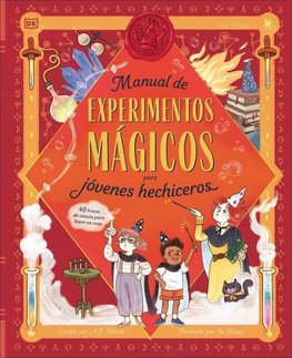 Manual de Experimentos Magicos Para Jovenes Hechiceros (a Wizard's Guide to Magical Experiments)