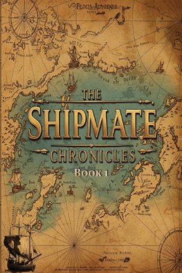 The Shipmate Chronicles - Book 1