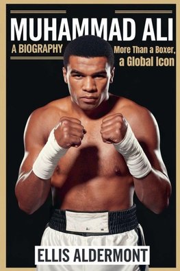 Muhammad Ali, A Biography
