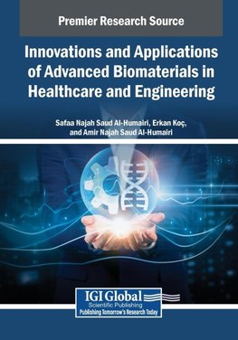 Innovations and Applications of Advanced Biomaterials in Healthcare and Engineering