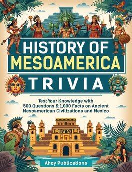 History of Mesoamerica Trivia