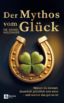 Der Mythos vom Glück