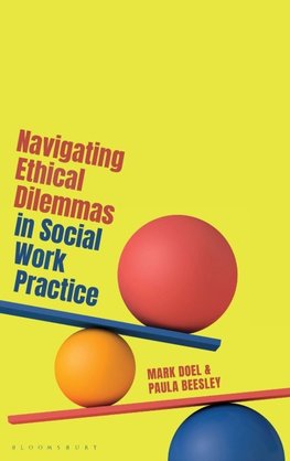 Navigating Ethical Dilemmas in Social Work Practice