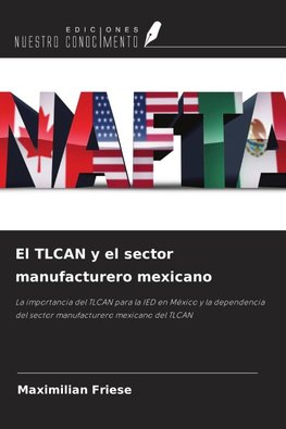 El TLCAN y el sector manufacturero mexicano