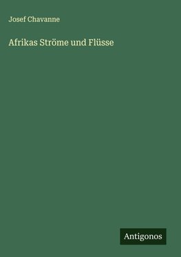 Afrikas Ströme und Flüsse