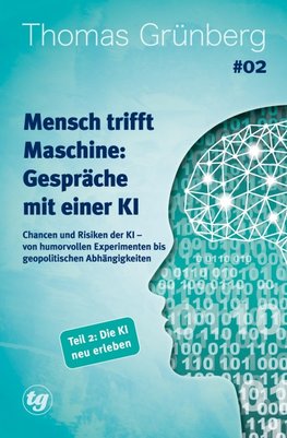 Mensch trifft Maschine - Gespräche mit einer KI #02