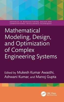 Mathematical Modeling, Design, and Optimization of Complex Engineering Systems