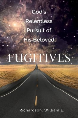 God's Relentless Pursuit of His Beloved Fugitives