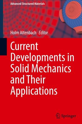 Current Developments in Solid Mechanics and Their Applications