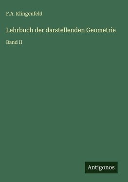 Lehrbuch der darstellenden Geometrie