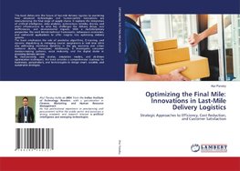 Optimizing the Final Mile: Innovations in Last-Mile Delivery Logistics