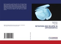 RETENTION AND RELAPSE IN ORTHODONTICS