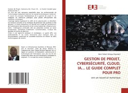 GESTION DE PROJET, CYBERSÉCURITÉ, CLOUD, IA... LE GUIDE COMPLET POUR PRO
