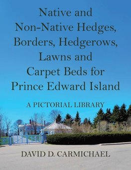 Native and Non-Native Hedges, Borders, Hedgerows, Lawns and Carpet Beds for Prince Edward Island
