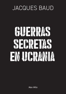 Guerras secretas en Ucrania