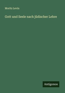 Gott und Seele nach jüdischer Lehre