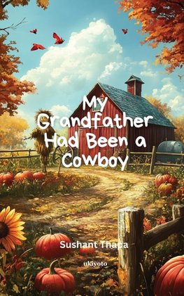 My Grandfather Had Been a Cowboy