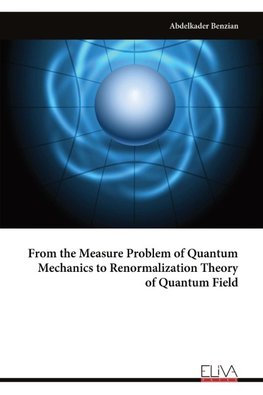 From the Measure Problem of Quantum Mechanics to Renormalization Theory of Quantum Field