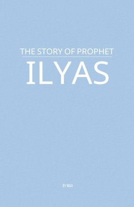 The Story of Prophet Ilyas