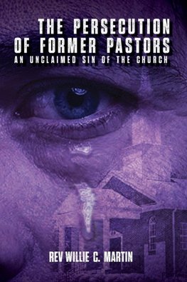 The Persecution of Former Pastors