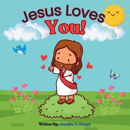 Jesus Loves  You!