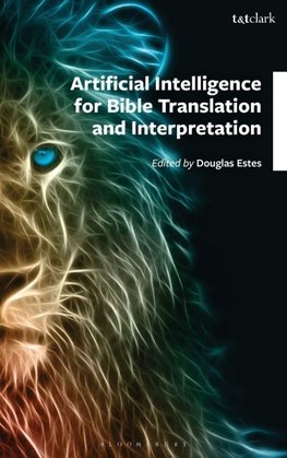 Artificial Intelligence for Bible Translation and Interpretation