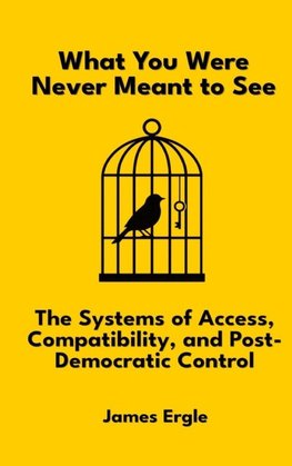 What You Were Never Meant to See