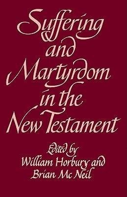 Suffering and Martyrdom in the New Testament
