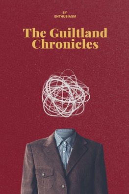 The Guiltland Chronicles