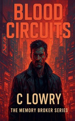 Blood Circuits The Memory Broker Series